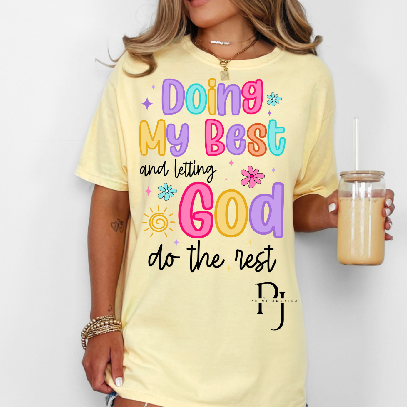 Doing my best & Letting God do the Rest - DTF