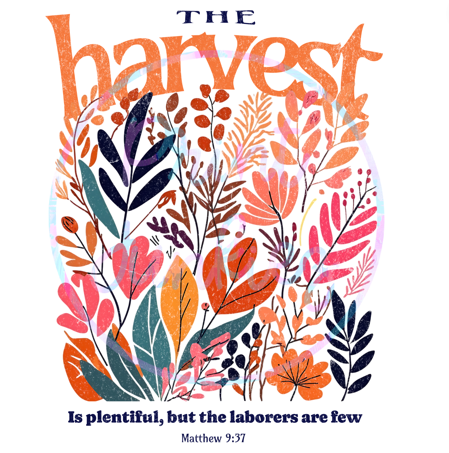 The Harvest is Plentiful - DTF