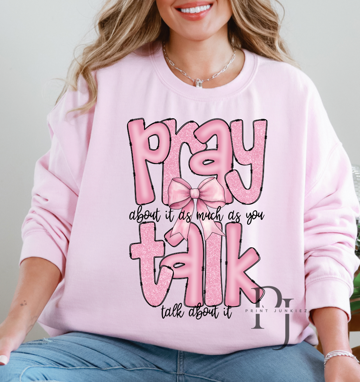 Pray About it as Much as You Talk About it Pink - DTF