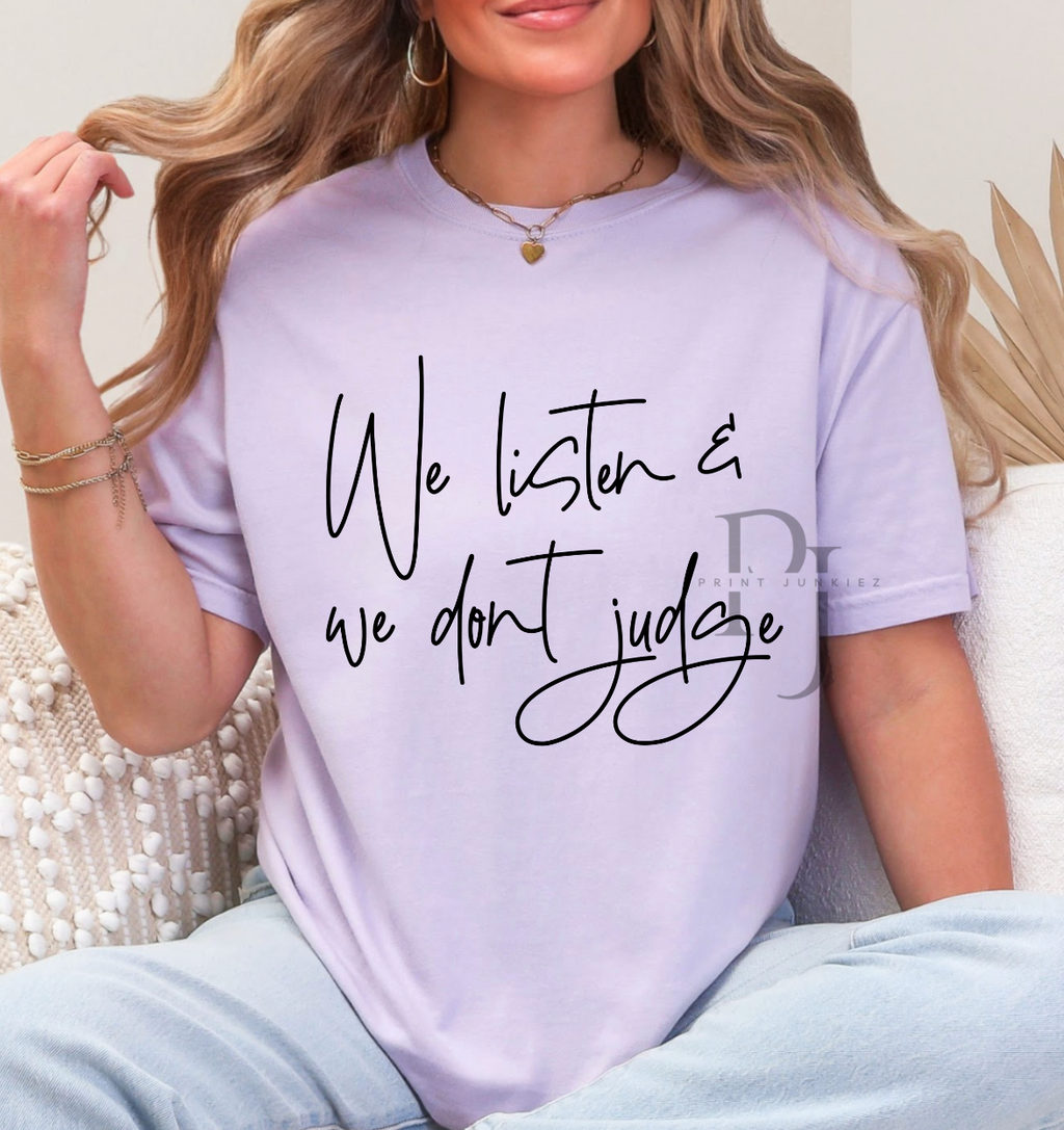 We listen and we dont judge - DTF