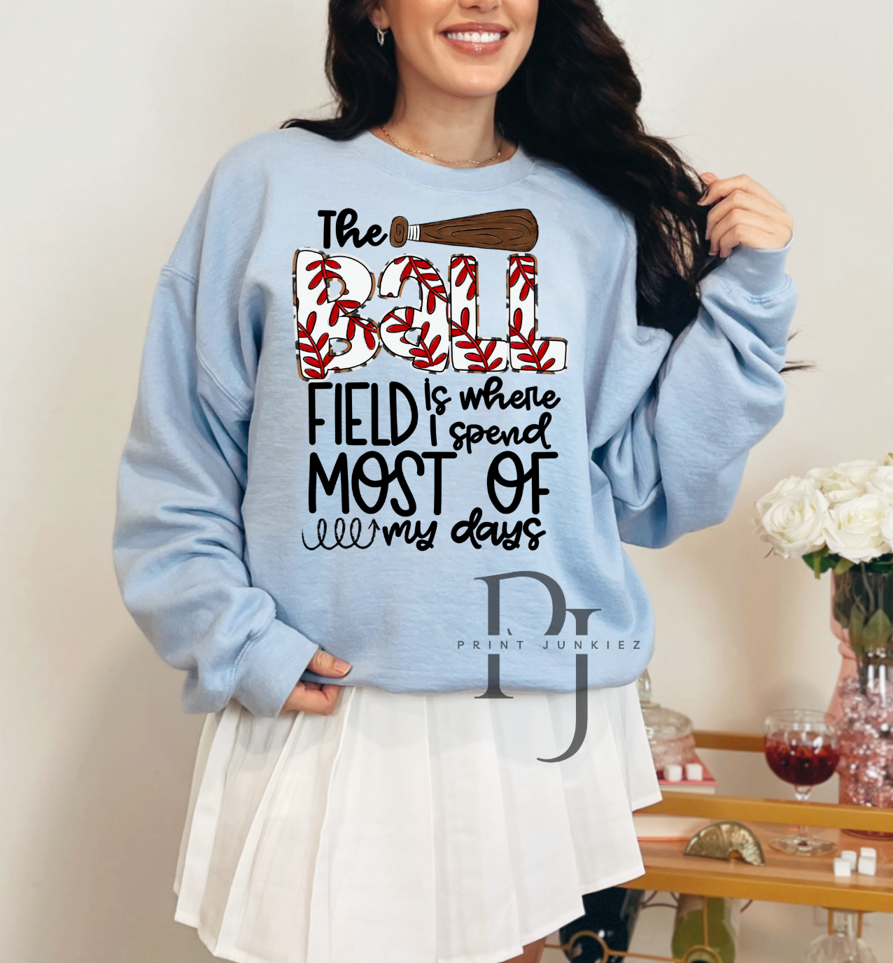 The Ball Field is Where I Spend Most of my Days Baseball - DTF