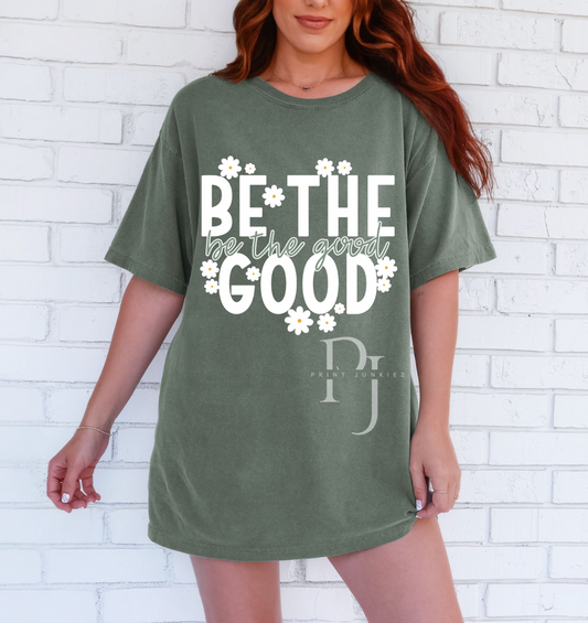 Be the Good - DTF