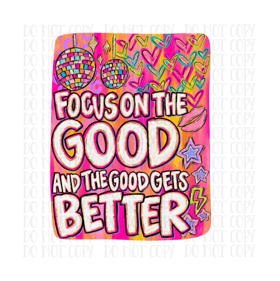 Focus on the Good and the Good Gets Better - DTF