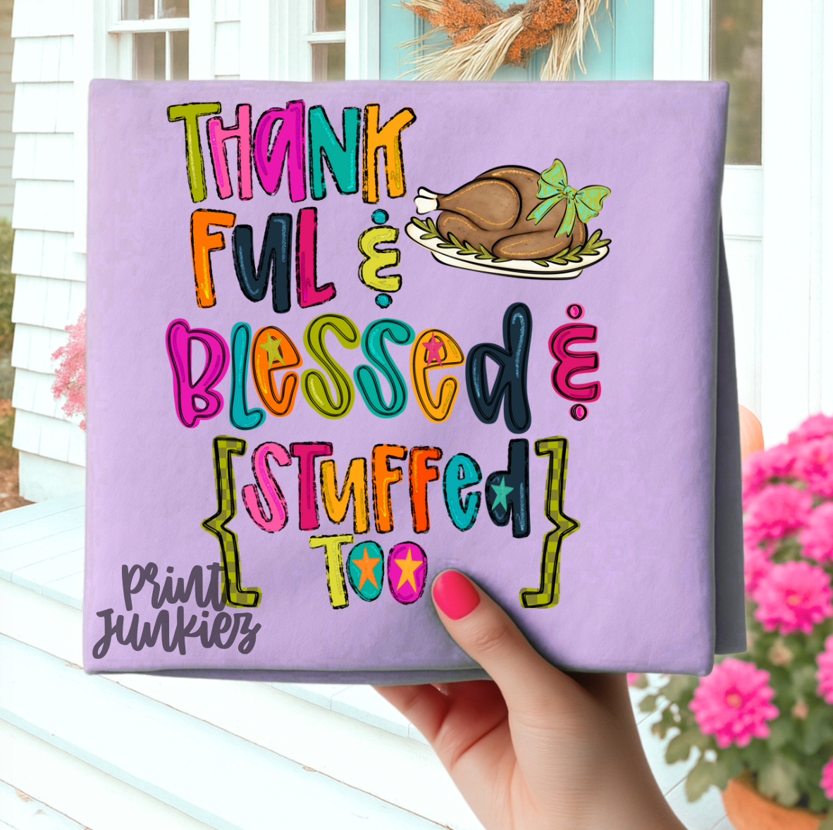 Thankful & Blessed & stuffed too - DTF