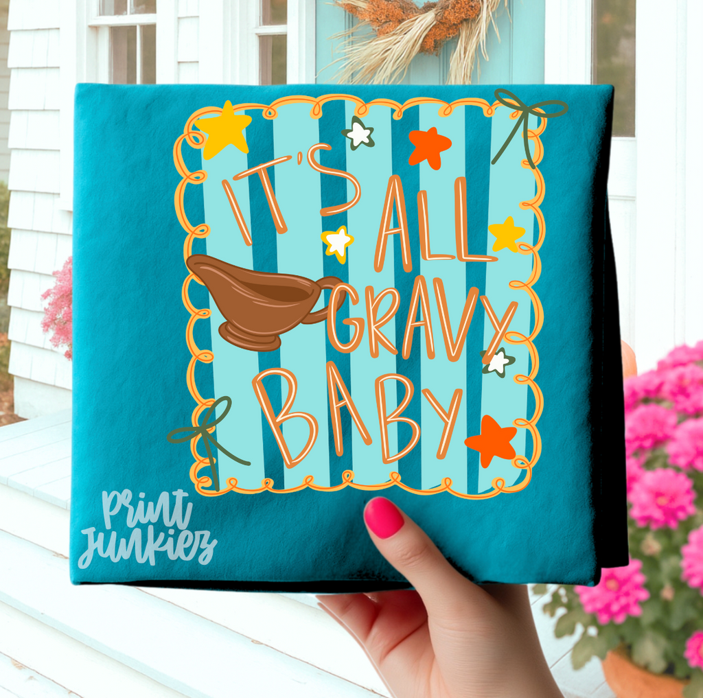 It's All Gravy Baby - DTF