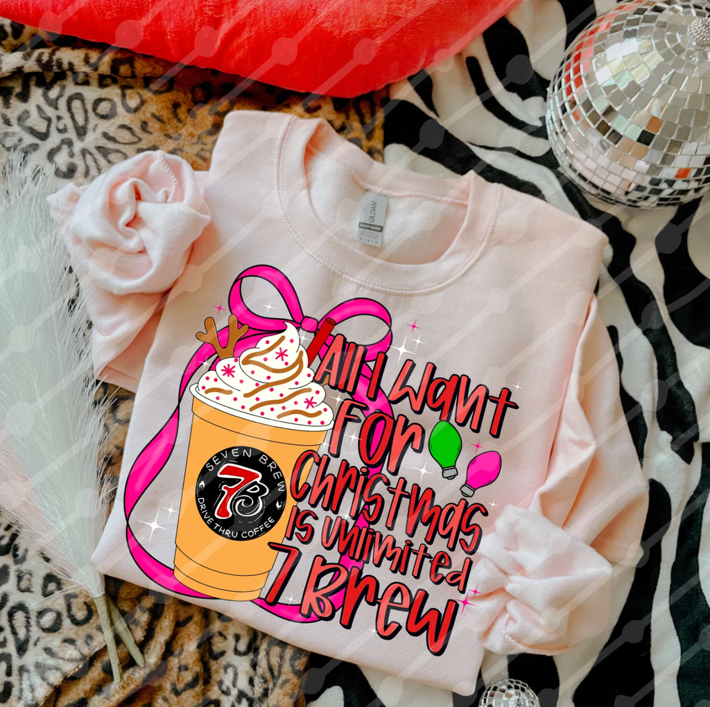 All I want for Christmas is unlimited 7 brew - DTF