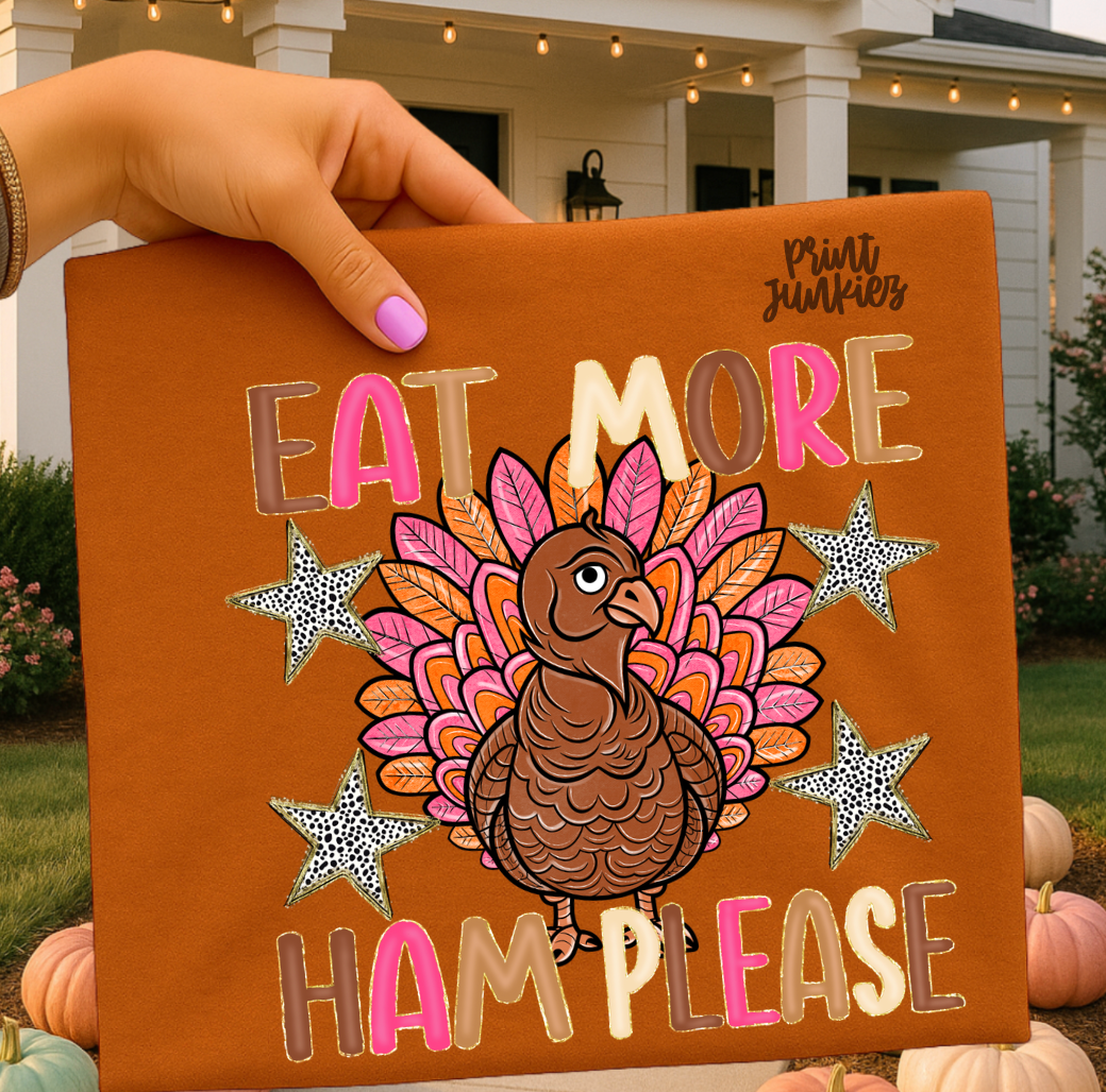 Eat More Ham Please - DTF