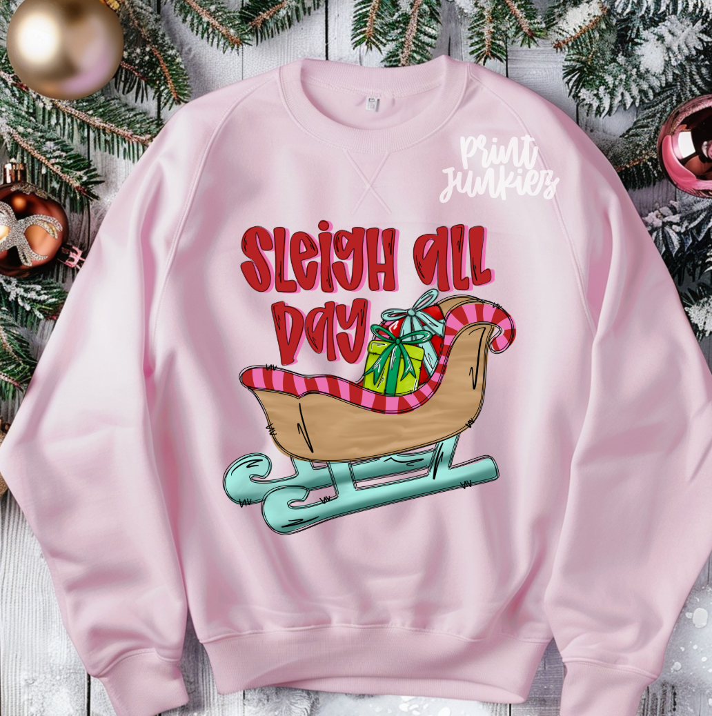 Sleigh All Day - DTF
