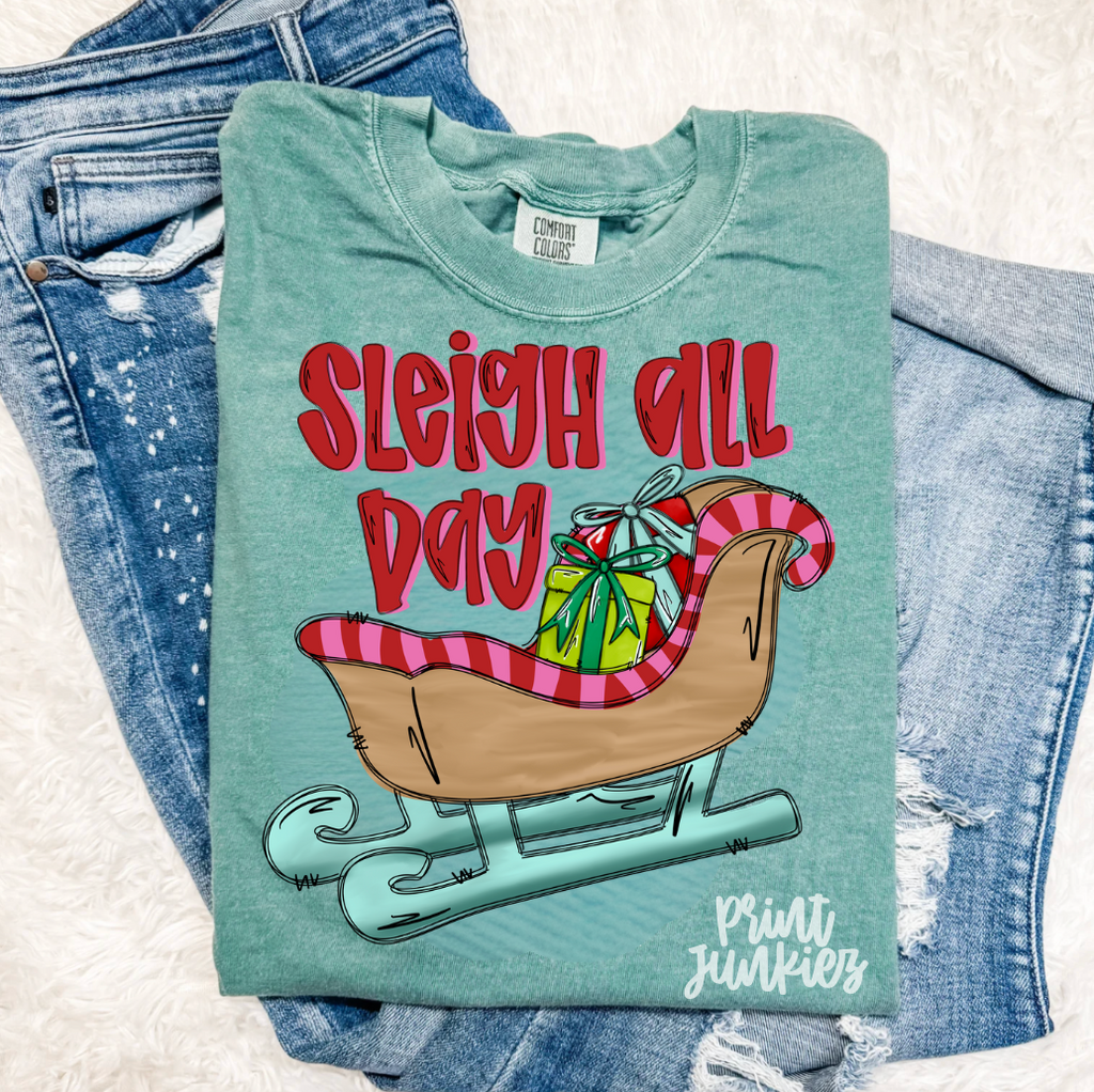 Sleigh All Day - DTF