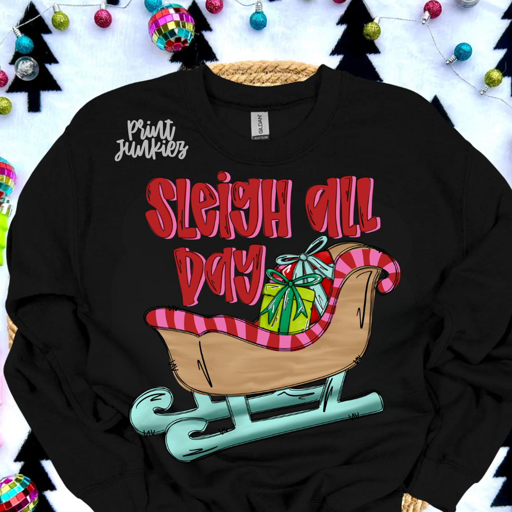 Sleigh All Day - DTF