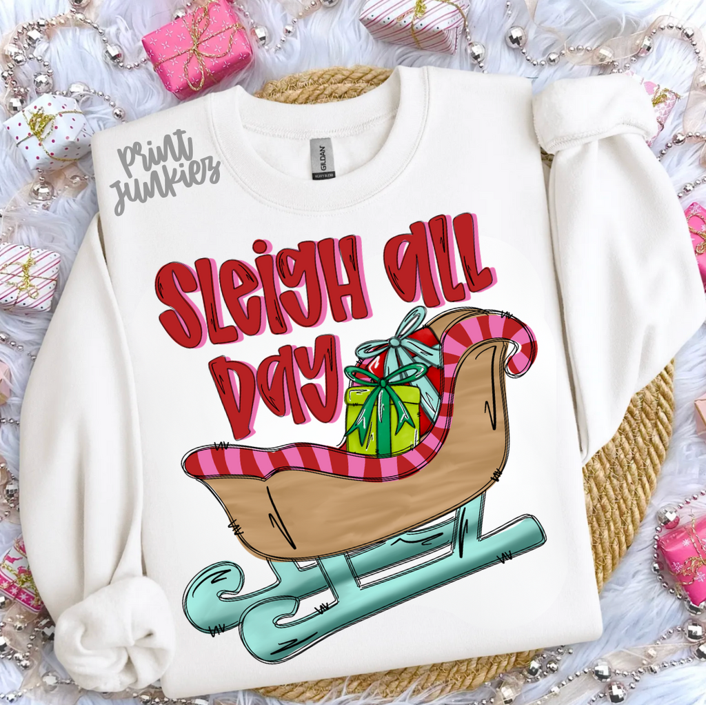 Sleigh All Day - DTF