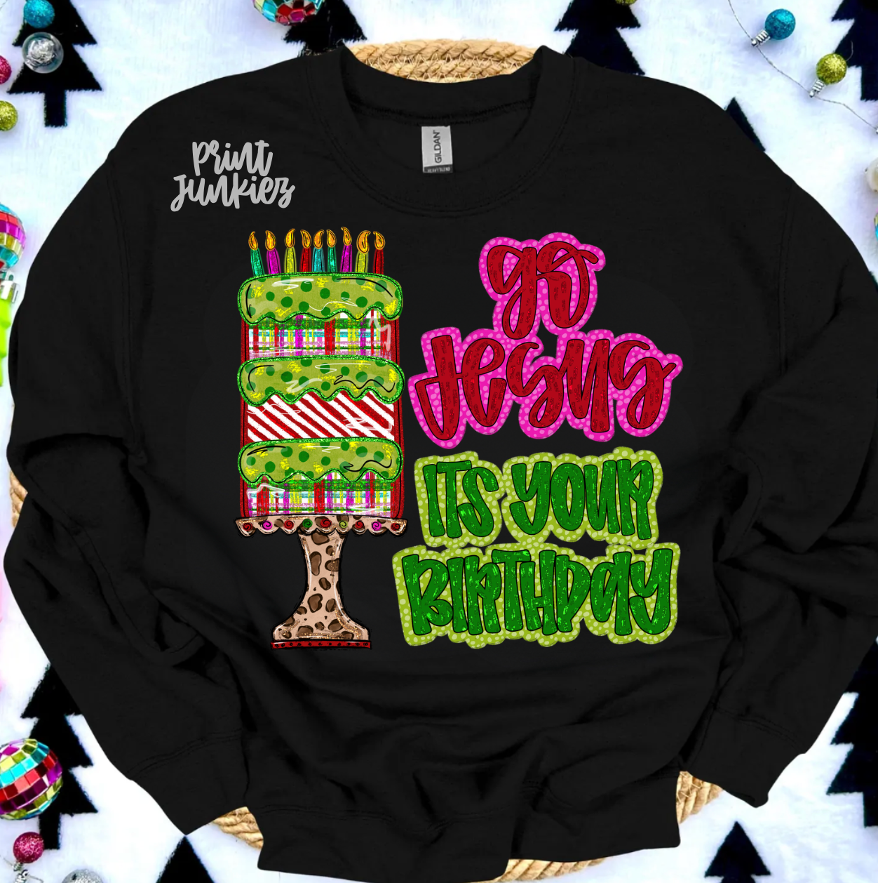 Go Jesus it's Your Birthday - DTF