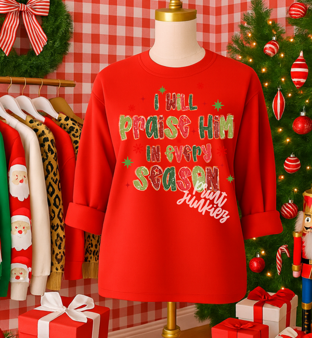 I Will Praise Him in Every Season Doodle Glitter - DTF