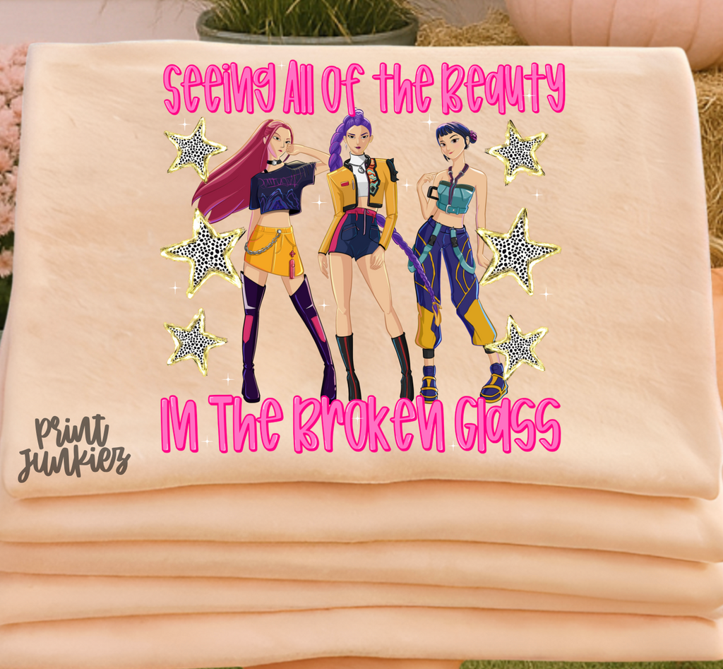 Seeing All of the Beauty in the Broken Glass - DTF