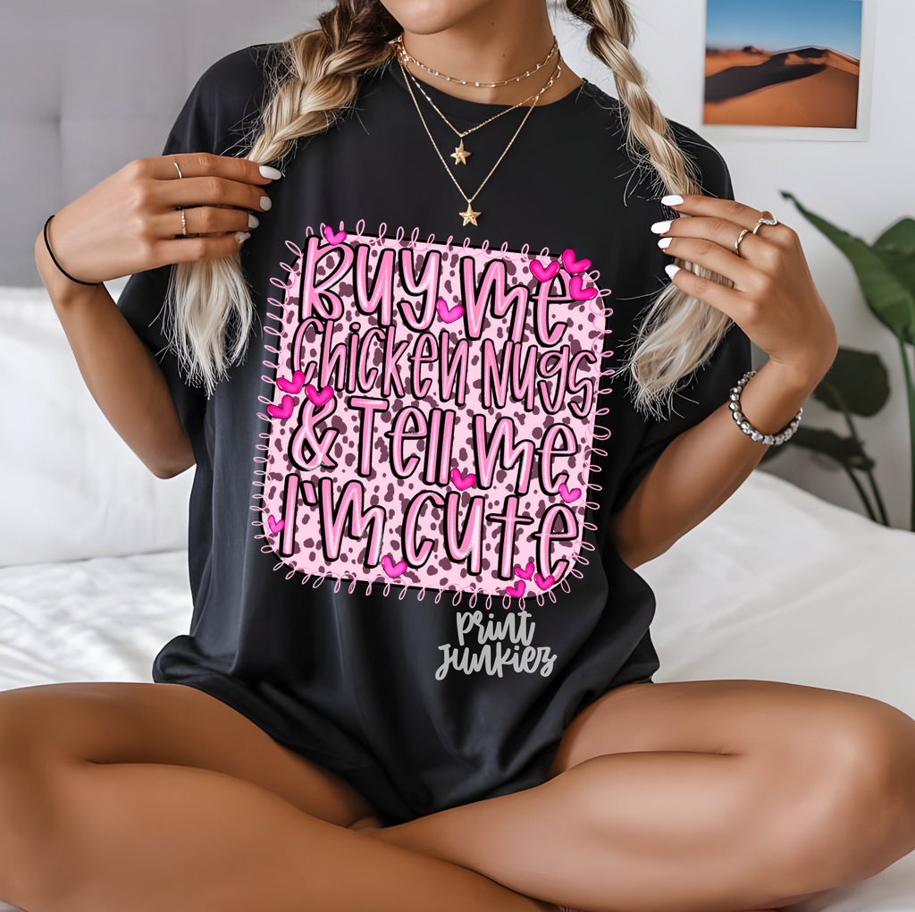 Buy Me Chicken Nuggets And Tell Me I’m Pretty - DTF