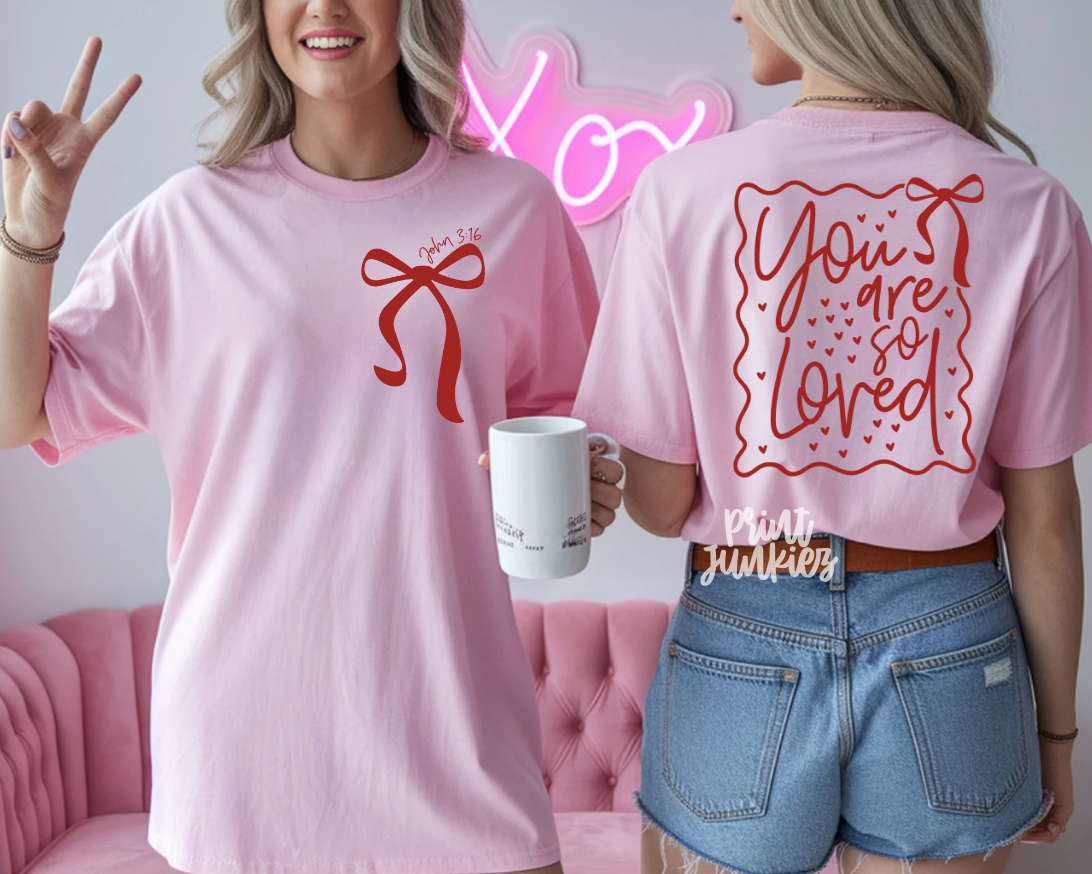 You Are So Loved Coquette - DTF