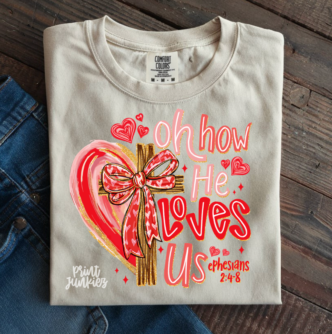 Oh How He Loves Us - DTF