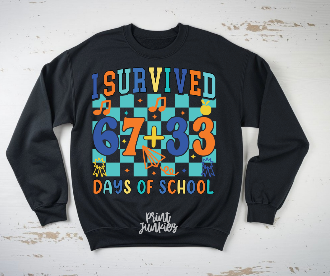 I Survived 67+33 Days of School - DTF