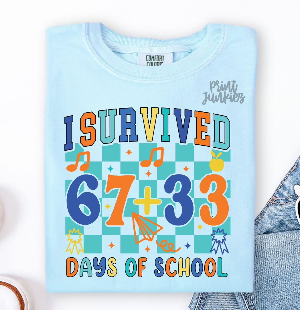 I Survived 67+33 Days of School - DTF