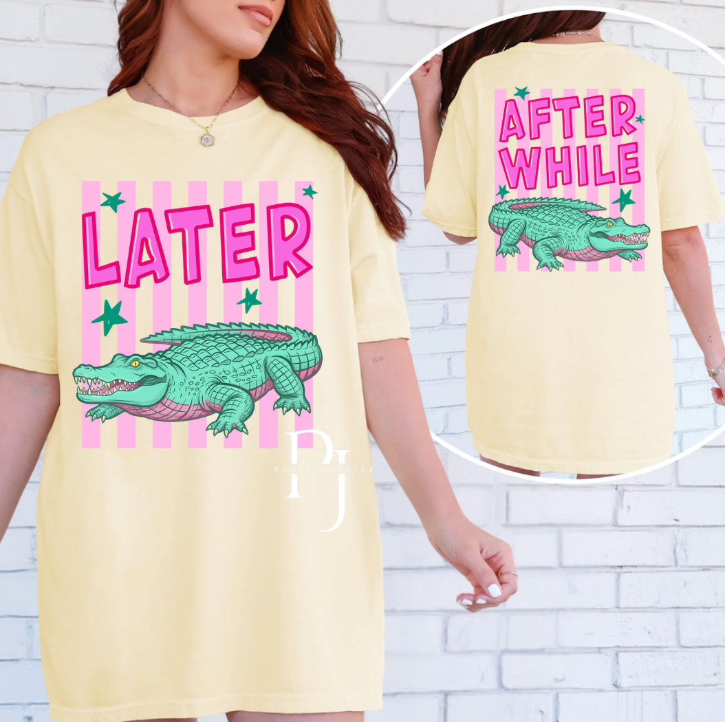 Later Gator, After While Crocodile Preppy Stripe- DTF